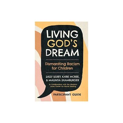 Living Gods Dream, Participant Guide - by Sally Ulrey & Katie McRee & Malinda Shamburger (Paperback)