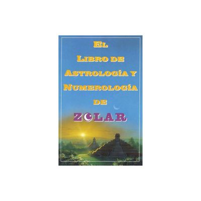 El Libro de Astrologoa Y Numerologoa de Zolar (Zolars Book of Dreams, Numbers, - (Paperback)