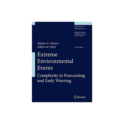 Extreme Environmental Events Set - (Springer Reference) by Robert A Meyers (Hardcover)