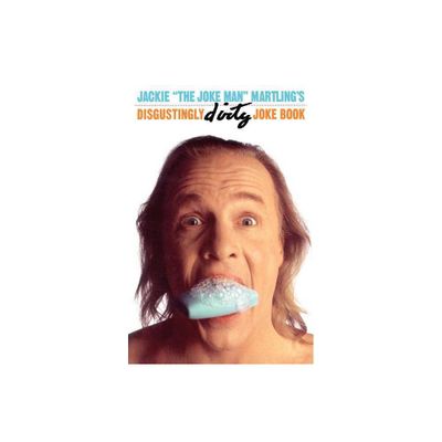 Jackie the Joke Man Martlings Disgustingly Dirty Joke Book - by Jackie Martling (Paperback)