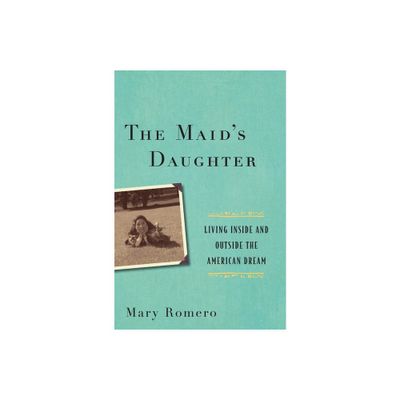 The Maids Daughter - by Mary Romero (Paperback)