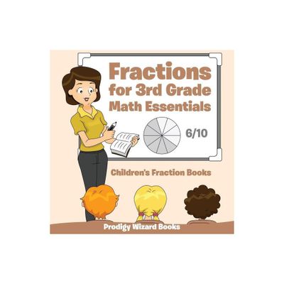 Fractions for 3Rd Grade Math Essentials - by Prodigy Wizard Books (Paperback)