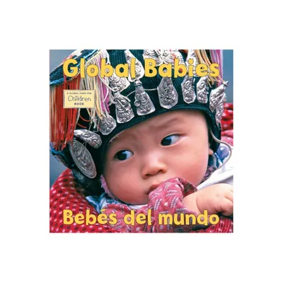 Bebes del Mundo/Global Babies - by The Global Fund for Children (Board Book)