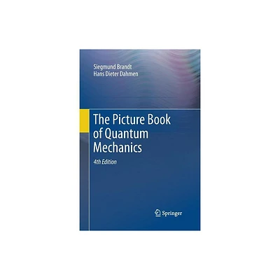 The Picture Book of Quantum Mechanics - 4th Edition by Siegmund Brandt & Hans Dieter Dahmen (Paperback)