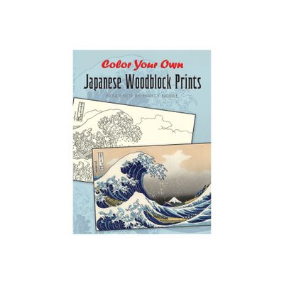 Color Your Own Japanese Woodblock Prints - (Dover Art Masterpieces to Color) by Marty Noble (Paperback)