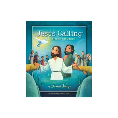 Jesus Calling Bible Storybook - by Sarah Young (Hardcover)