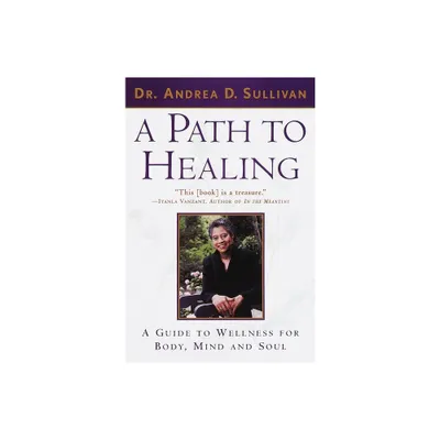 A Path to Healing - by Andrea Sullivan (Paperback)