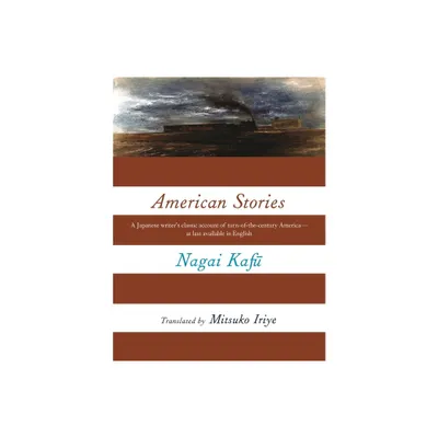 American Stories - (Modern Asian Literature) by Kaf & Nagai (Paperback)