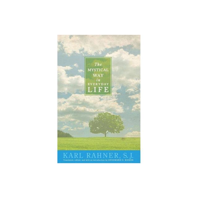 The Mystical Way in Everyday Life - by Karl Rahner (Paperback)