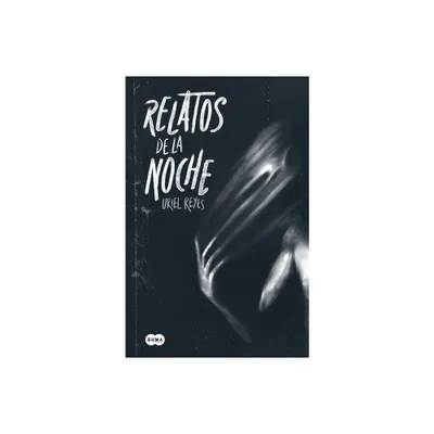 Relatos de la Noche / Tales of the Night - by Uriel Reyes (Paperback)