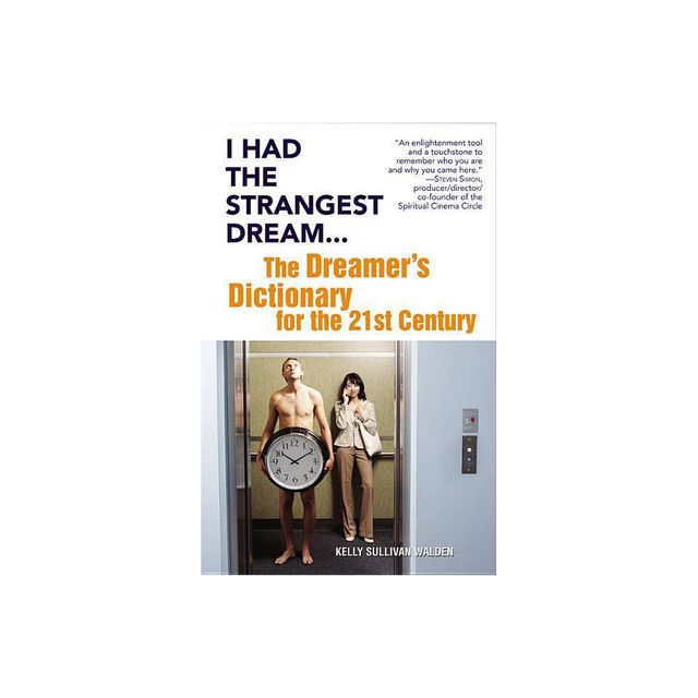 I Had the Strangest Dream... - by Kelly Sullivan Walden (Paperback)