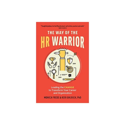 The Way of the HR Warrior - by Monica Frede & Keri Ohlrich (Paperback)