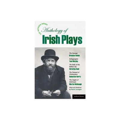 The Methuen Drama Anthology of Irish Plays - (Play Anthologies) by Brendan Behan & Christina Reid & Martin McDonagh & Sebastian Barry & Tom Murphy