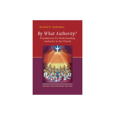 By What Authority? - 2nd Edition by Richard R Gaillardetz (Paperback)