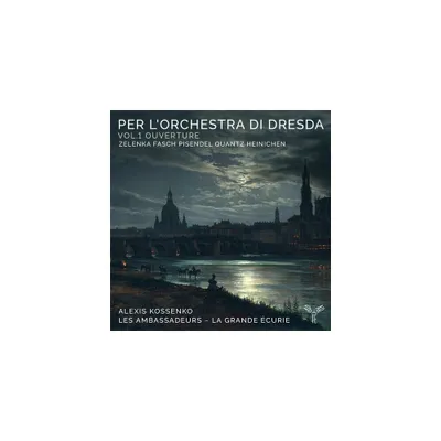 Les Ambassadeurs La Grande Ecurie - Per lOrchestra di Dresda: Vol. 1 Ouverture (CD)