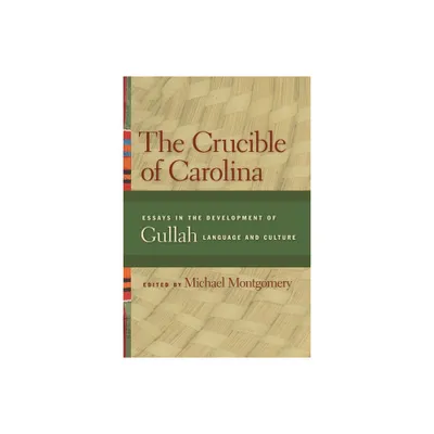 The Crucible of Carolina - by Michael Montgomery (Paperback)