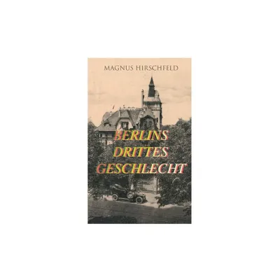 Berlins drittes Geschlecht - by Magnus Hirschfeld (Paperback)