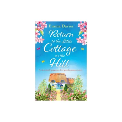 Return to the Little Cottage on the Hill - by Emma Davies (Paperback)