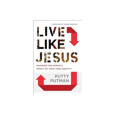 Live Like Jesus - by Putty Putman (Paperback)