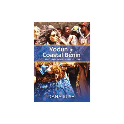 Vodun in Coastal Benin - (Critical Investigations of the African Diaspora) by Dana Rush (Paperback)