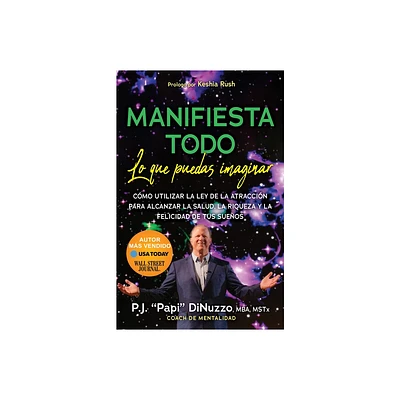 Manifiesta Todo Lo Que Puedas Imaginar - by Dinuzzo (Paperback)