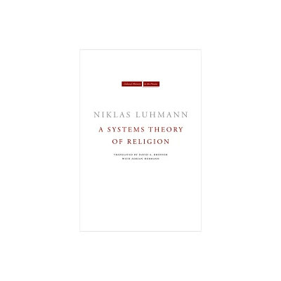 A Systems Theory of Religion - (Cultural Memory in the Present) by Niklas Luhmann (Paperback)