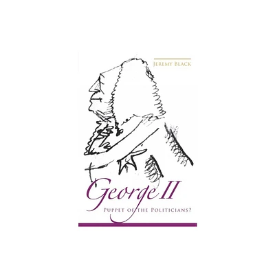 George II - by Jeremy Black (Hardcover)