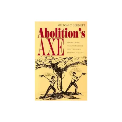 Abolitions Axe - (New York State Study) by Milton Sernett (Paperback)