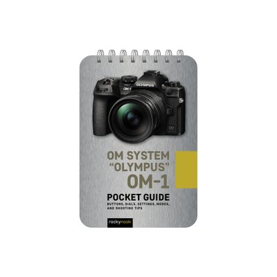 Om System Olympus Om-1: Pocket Guide - (Pocket Guide Series for Photographers) by Rocky Nook (Spiral Bound)