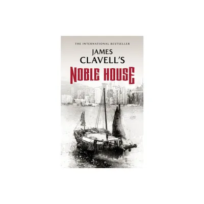 Noble House - (Asian Saga) by James Clavell (Hardcover)