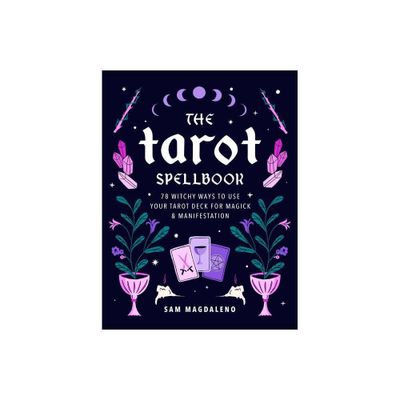 The Tarot Spellbook - by Sam Magdaleno (Hardcover)