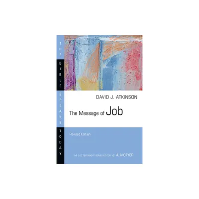 The Message of Job - (Bible Speaks Today) by David J Atkinson (Paperback)