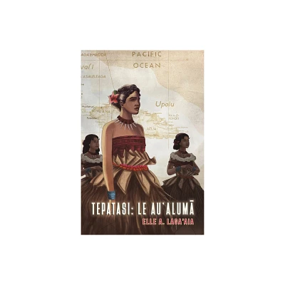 Tepatasi - by Elle A Lagaaia (Paperback)