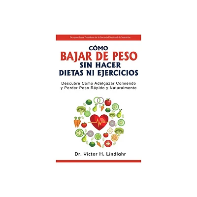 Cmo Bajar de Peso Sin Hacer Dietas ni Ejercicios - by Vctor H Lindlahr (Paperback)