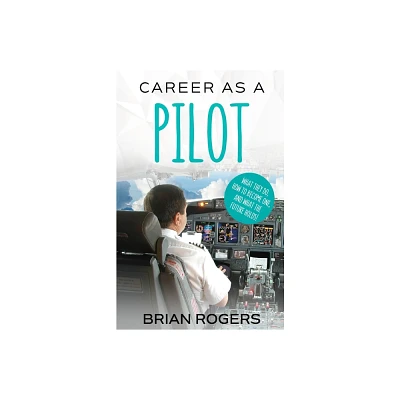 Career As A Pilot - by Rogers Brian (Paperback)