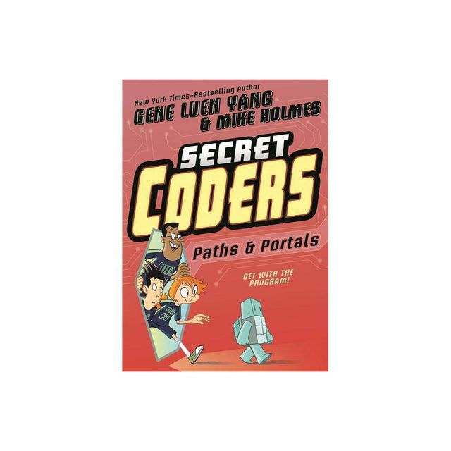 Secret Coders: Paths & Portals - by Gene Luen Yang (Paperback)