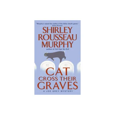 Cat Cross Their Graves - (Joe Grey Mystery) by Shirley Rousseau Murphy (Paperback)