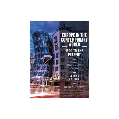 Europe in the Contemporary World: 1900 to the Present - 2nd Edition by Bonnie G Smith (Paperback)