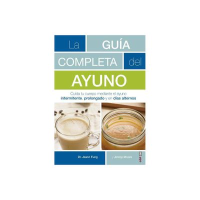 Guia Completa del Ayuno, La - by Jason Fung (Paperback)