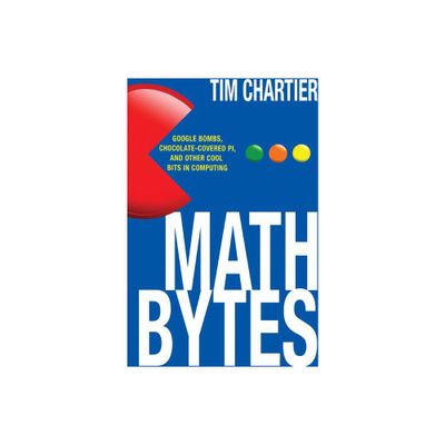 Math Bytes - by Tim P Chartier (Hardcover)