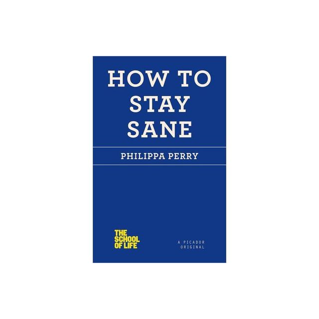 How to Stay Sane - (School of Life) by Philippa Perry (Paperback)