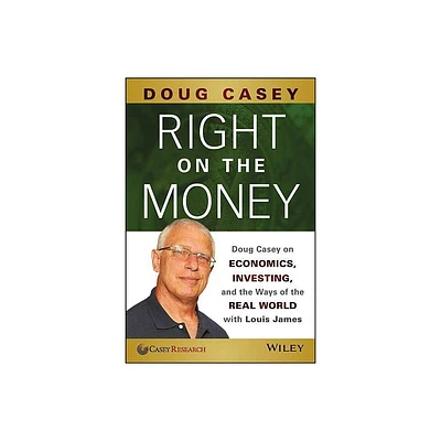 Right on the Money - by Doug Casey (Paperback)