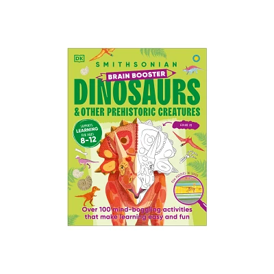 Brain Booster Dinosaurs and Other Prehistoric Creatures - (DK Brain Booster) by DK (Paperback)