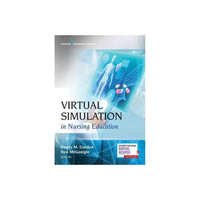 Virtual Simulation in Nursing Education - by Randy M Gordon & Dee McGonigle (Paperback)