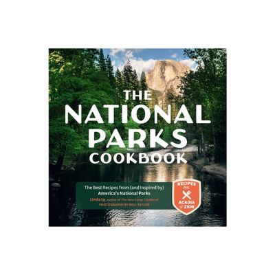 The National Parks Cookbook - (Great Outdoor Cooking) by Linda Ly (Hardcover)