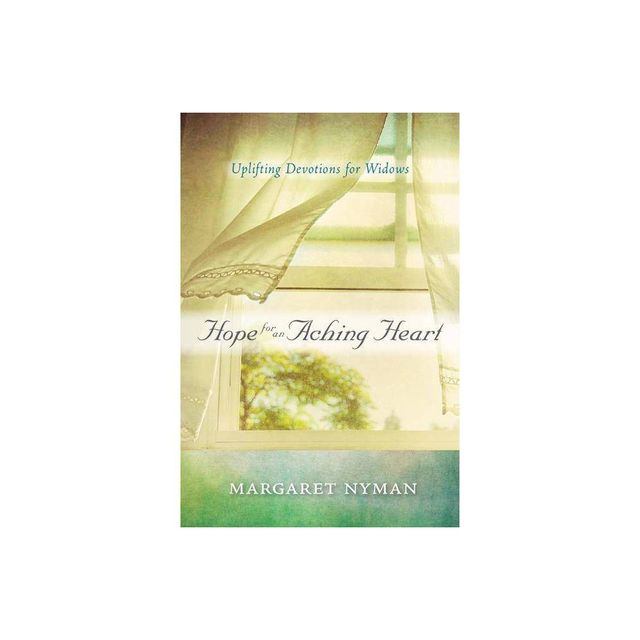 Hope for an Aching Heart - by Margaret Nyman (Paperback)