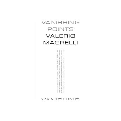 Vanishing Points - by Valerio Magrelli (Paperback)