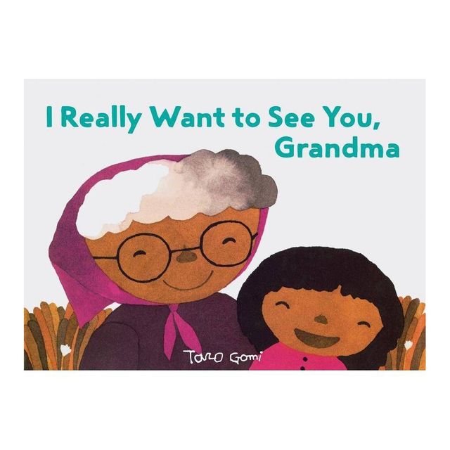 I Really Want to See You, Grandma - by Taro Gomi (Hardcover)