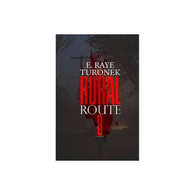 Rural Route 8 - by E Raye Turonek (Paperback)