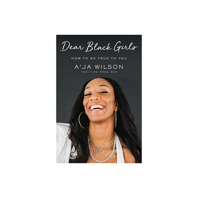 Dear Black Girls - by AJa Wilson (Hardcover)